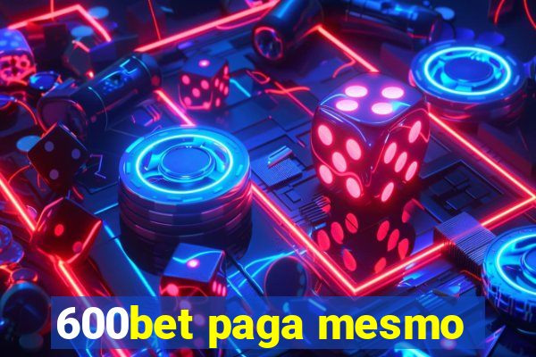 600bet paga mesmo